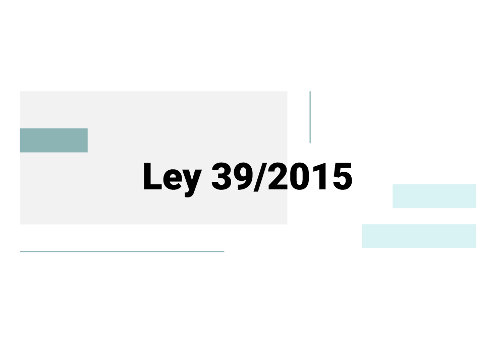 LEY 39/2015 DE PROCEDIMIENTO ADMINISTRATIVO COMN