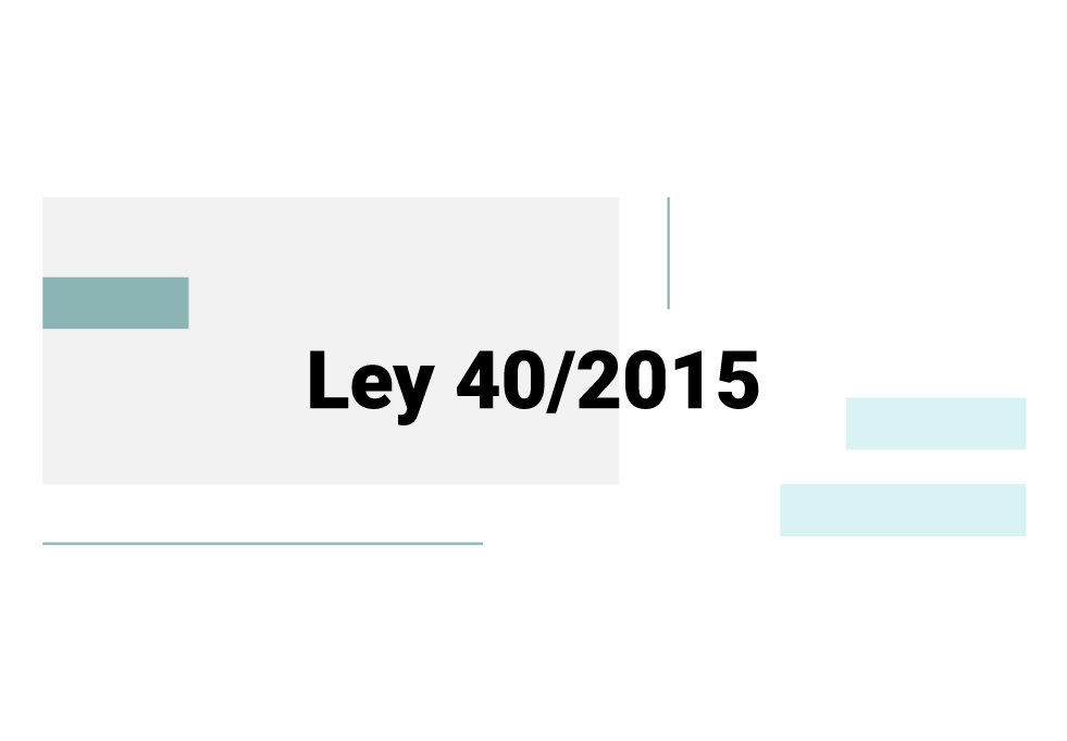 LEY 40/2015 DE RGIMEN JURDICO DEL SECTOR PBLICO